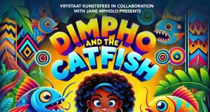 Don’t miss Jane Mpholo’s Dimpho and the Catfish at the Vrystaat Kunstefees