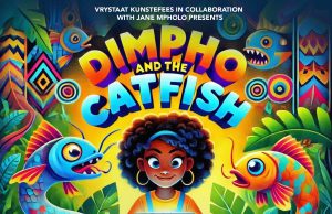 Don’t miss Jane Mpholo’s Dimpho and the Catfish at the Vrystaat Kunstefees